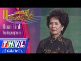 THVL | Người kể chuyện tình – Tập 11[3]: Phương Dung, Thái Châu kể về kỉ niệm với NS Hoài Linh