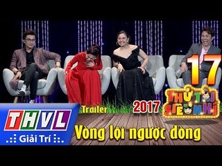 THVL | Thử tài siêu nhí 2017 – Tập 18: Vòng lội ngược dòng - Trailer