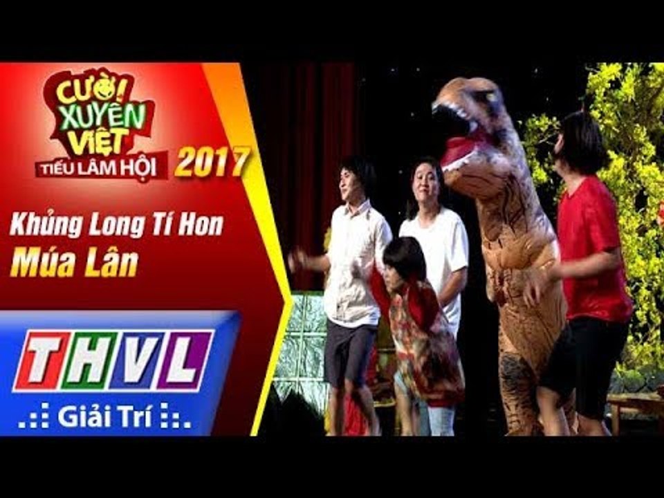 THVL | Cười xuyên Việt – Tiếu lâm hội 2017: Tập 8[2]: Múa Lân - Khủng Long Tí Hon