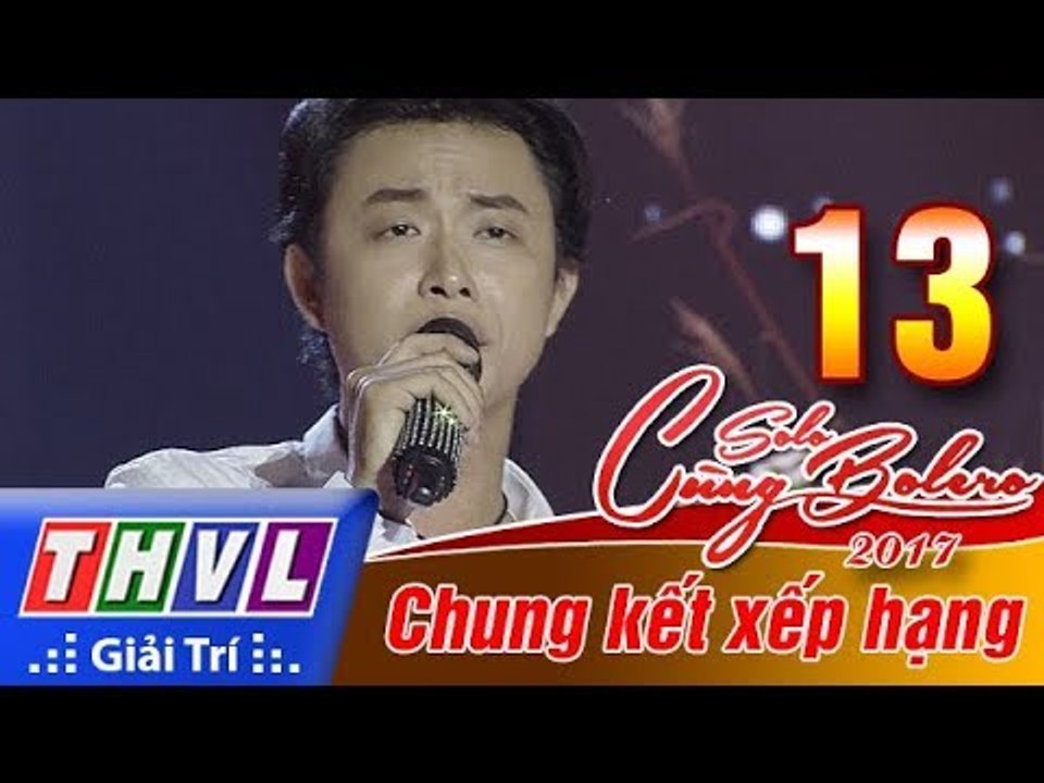 THVL | Solo cùng Bolero 2017 - Chung kết xếp hạng: Hàn Mặc Tử - Nguyên Trung