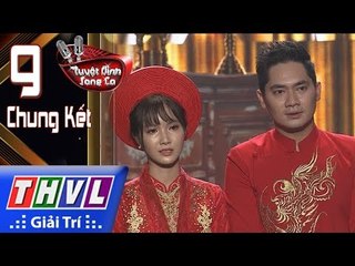 THVL | Tuyệt đỉnh song ca – CĐV 2017 l Tập 9 [1]: LK Thương nhau lý tơ hồng - Minh Luân, Jang Mi