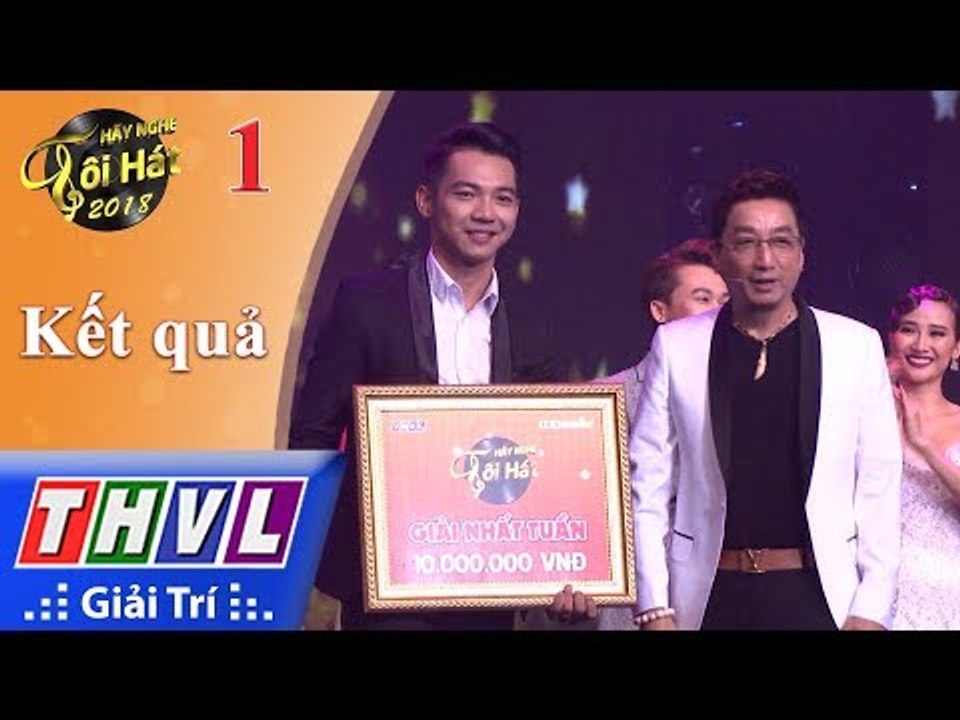 THVL | Hãy nghe tôi hát 2018 - Tập 1[9]: Kết quả