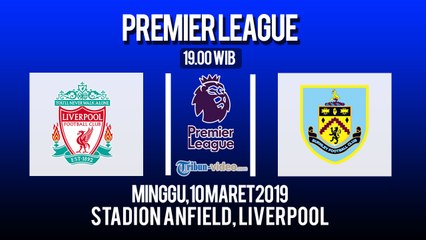 Jadwal Live Liga Inggris Liverpool Vs Burnley FC, Minggu Pukul 19.00 WIB