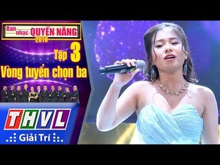 THVL | Ban Nhạc Quyền Năng Mùa 2 – Tập 3[2]: Hạ Trắng - An Tuyên