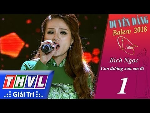 THVL | Duyên Dáng Bolero 2018 – Tập 1[8]: Con đường xưa em đi – Bích Ngọc