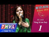 THVL | Duyên Dáng Bolero 2018 – Tập 1[5]: Vùng lá me bay – Mi Anh