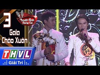 THVL | Gala Tuyệt đỉnh song ca - Tập 3 [12]: Bài Ca Tết  Cho Em - Trường Tam, Hùng Cường