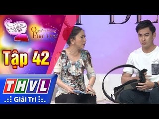 THVL | Quyền năng phái đẹp - Tập 42[2]: Con nhà người ta