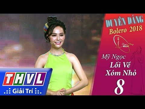 THVL | Duyên Dáng Bolero 2018 – Tập 8[6]: Lối Về Xóm Nhỏ - Mỹ Ngọc