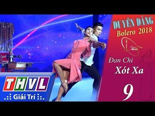 THVL | Duyên Dáng Bolero 2018 – Tập 9[1]: Xót Xa - Đan Chi