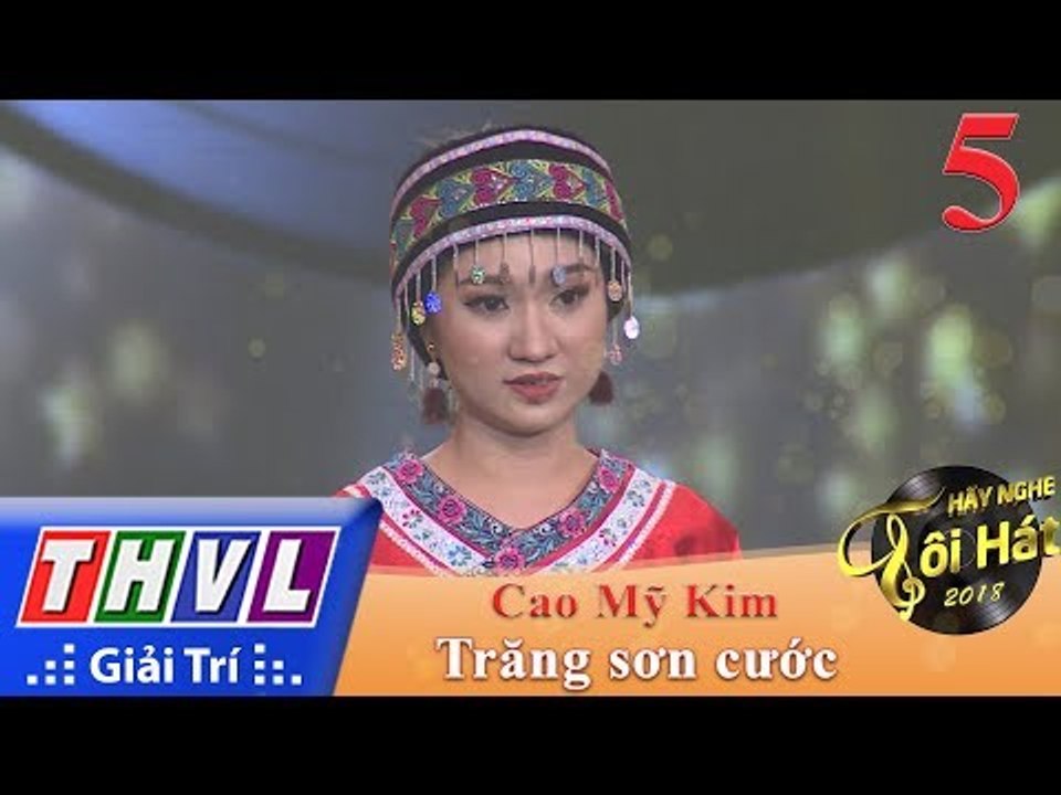 THVL | Hãy Nghe Tôi Hát Mùa 3 – Tập 5[6]: Trăng Sơn Cước - Cao Mỹ Kim