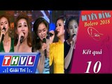 THVL | Duyên Dáng Bolero 2018 – Tập 10[6]: Kết quả