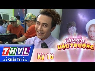 THVL | Chuyện hậu trường – Kỳ 16: Huỳnh Lập - Ốc Thanh Vân tranh thủ "quăng bom" trong hậu trường