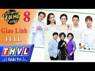 THVL | Hãy nghe tôi hát Mùa 3 – Tập 8: Danh ca Giao Linh