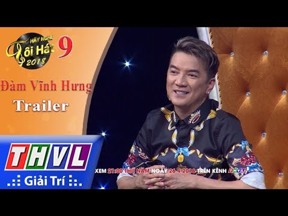 THVL | Hãy nghe tôi hát Mùa 3 – Tập 9: Ca sĩ Đàm Vĩnh Hưng - Trailer