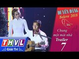 THVL | Duyên Dáng Bolero – Tập 7: Chung một mái nhà - Trailer