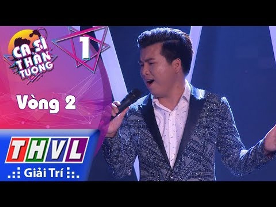 THVL | Ca Sĩ Thần Tượng – Tập 1[5]: Vòng 2 Biến Hóa | Tình Yêu Lung Linh – Duy Hiếu