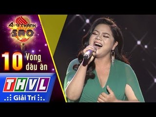 THVL | Ai sẽ thành sao Mùa 2 - Tập 10[8]: Lk Hỡi người tình... Phù Vạn Nam Hương