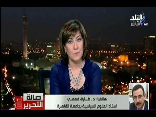 صالة التحرير - فهمى : العلاقات المصرية السعودية جيدة..ومصر لا تقف أمام التصريحات غير المسئولة