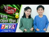 THVL | Tuyệt đỉnh song ca nhí Mùa 2 – Tập 8[6]: Chị Tôi - Quỳnh Nhi, Tuấn Tú
