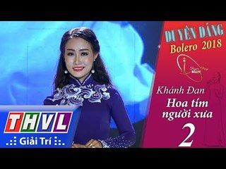 THVL | Duyên Dáng Bolero – Tập 2[6]: Hoa Tím Người Xưa - Khánh Đan