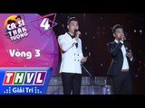 THVL | Ca Sĩ Thần Tượng - Tập 4[7]: Vòng 3 | Thương Mấy Cũng Là Người Dưng - Hữu Tánh, Hoàng Lâm