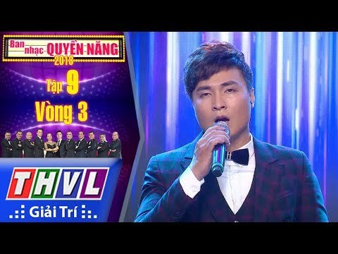 THVL | Ban nhạc quyền năng Mùa 2 – Tập 9[10]: Bao giờ biết tương tư - Đăng Nguyên