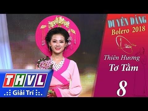 THVL | Duyên Dáng Bolero 2018 – Tập 8[5]: Tơ Tằm - Thiên Hương