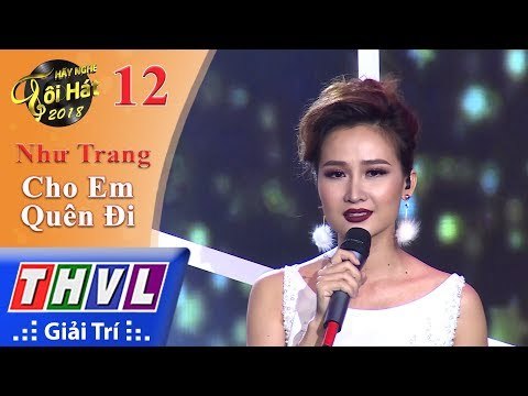 THVL | Hãy Nghe Tôi Hát 2018 - Tập 12[7]: Cho Em Quên Đi - Như Trang