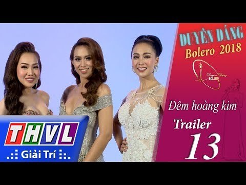 THVL | Duyên Dáng Bolero – Tập 13 | Chung kết xếp hạng: Đêm hoàng kim - Trailer