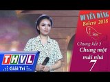 THVL | Duyên Dáng Bolero 2018 – Tập 7[1]: Thương Lắm Mình Ơi - Linh Trang