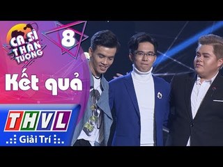 THVL | Ca sĩ thần tượng - Tập 8[8]: Kết quả