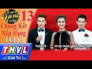 THVL | Hãy nghe tôi hát Mùa 3 – Tập 13: Chung kết xếp hạng
