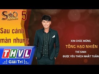 THVL | Sao nối ngôi Mùa 3 - Tập 5: Sau cánh màn nhung