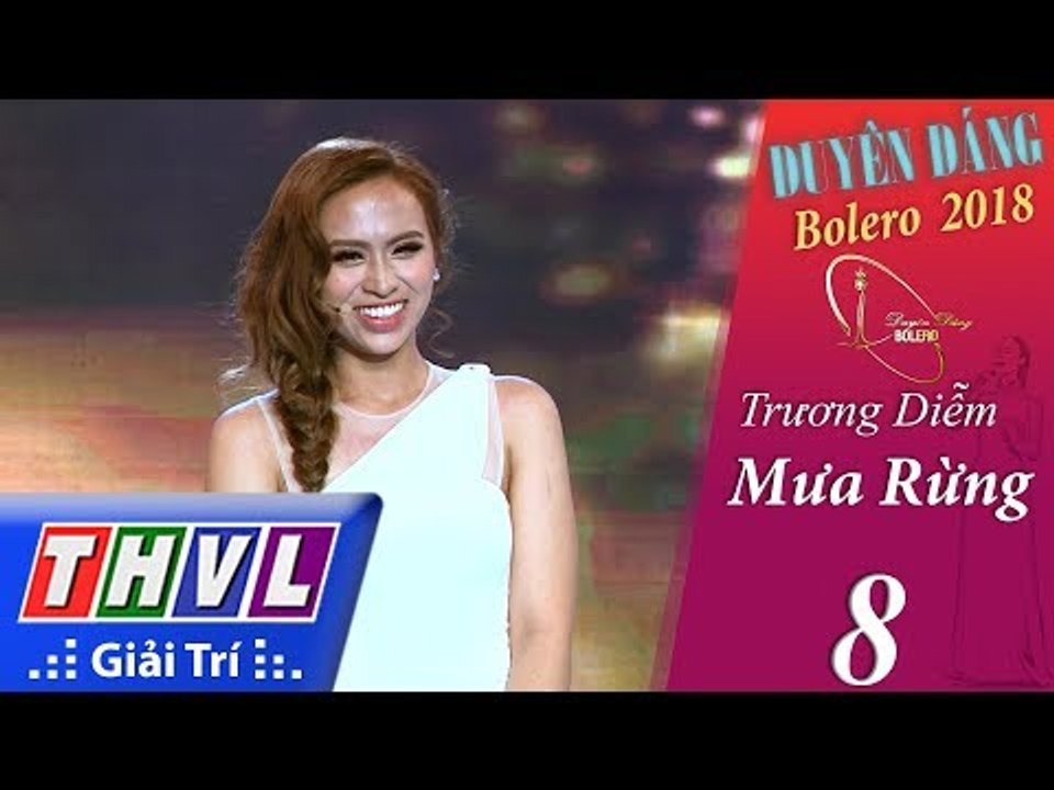 THVL | Duyên Dáng Bolero 2018 – Tập 8[4]: Mưa Rừng - Trương Diễm