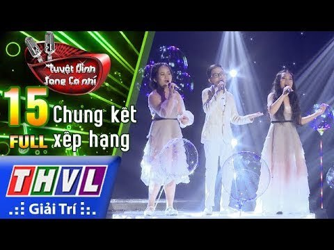 THVL | Tuyệt đỉnh song ca nhí Mùa 2 - Tập 15: Chung kết xếp hạng