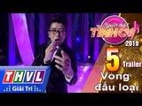 THVL | Người hát tình ca Mùa 3 - Tập 5: Vòng đấu loại - Trailer