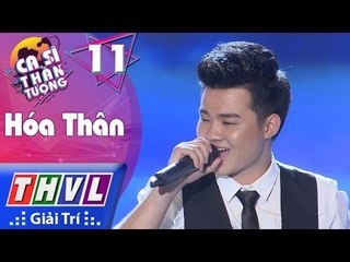 THVL | Ca Sĩ Thần Tượng - Tập 11[5]: Cầu Vòng Khuyết - Hồ Văn Phong
