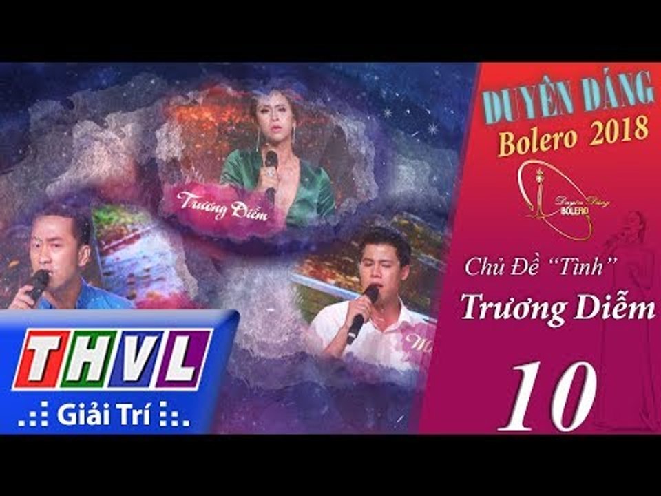 THVL | Duyên Dáng Bolero 2018 – Tập 10[1]: Chủ Đề “Tình” – Trương Diễm, Thiên Bảo, Mạnh Nguyên