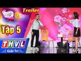 THVL | Quyền năng phái đẹp 2018 - Tập 5: Người yêu không chịu cưới - Trailer