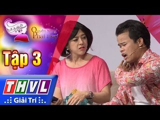 THVL | Quyền năng phái đẹp 2018 - Tập 3[1]: Nhận diện kẻ thứ tư