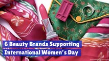Beauty Brands That Connect With International Women's Day