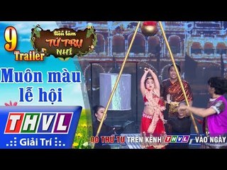 THVL | Tiếu lâm tứ trụ nhí Mùa 2 – Tập 9: Muôn màu lễ hội- Trailer