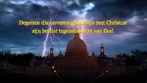 Gods woorden ‘Degenen die onverenigbaar zijn met Christus zijn beslist tegenstanders van God’