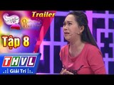 THVL | Quyền năng phái đẹp 2018 - Tập 8: Có nên chịu đựng vì con? - Trailer