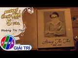 THVL | Người kể chuyện tình Mùa 2 – Tập 5 FULL: Hoàng Thi Thơ - Mối tình xa xôi