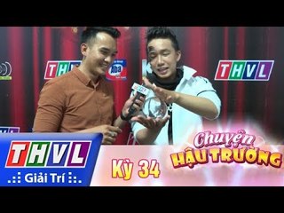 THVL | Chuyện hậu trường - Kỳ 34