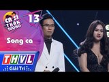 THVL | Ca sĩ thần tượng - Tập 13[7]: Đừng Như Thói Quen - Trần Thuận, Đan Trang