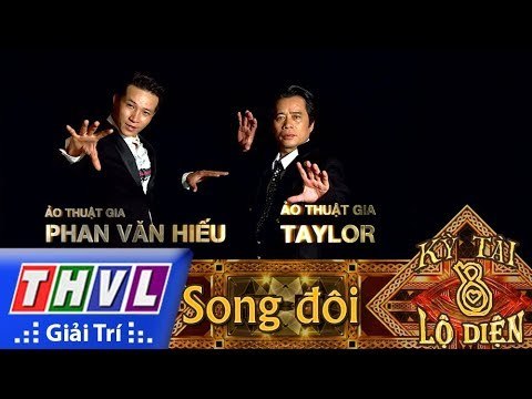 THVL | Kỳ tài lộ diện Mùa 2 - Tập 8[2]: Ảo thuật gia Phan Văn Hiếu, Ảo thuật gia Taylor
