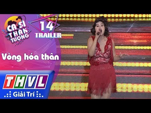THVL | Ca sĩ thần tượng - Tập 14: Vòng hóa thân | Trailer